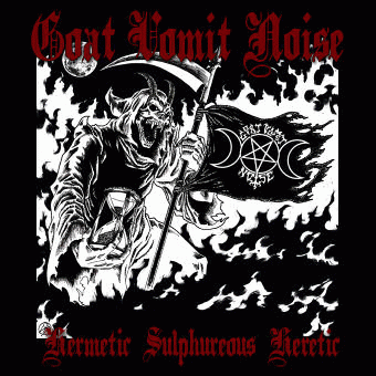 Goat Vomit Noise : Hermetic Sulphureous Heretic